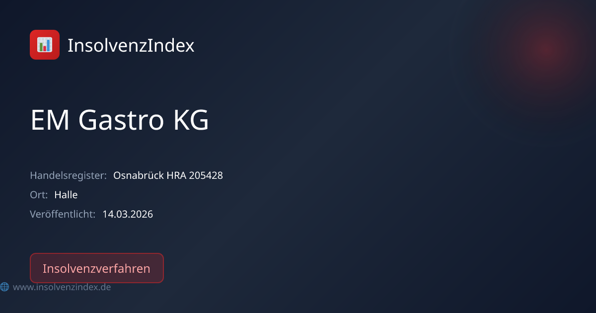 EM Gastro KG (Osnabrück HRA 205428) - Insolvenz Halle · InsolvenzIndex