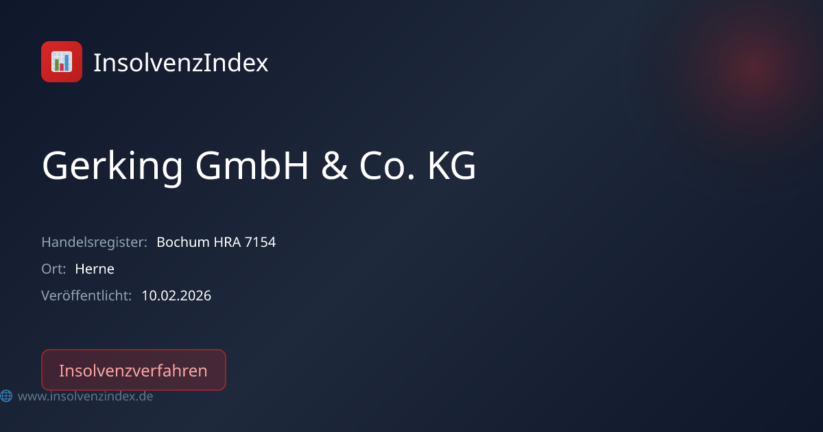 Gerking GmbH & Co. KG (Bochum HRA 7154) - Insolvenz Herne · InsolvenzIndex