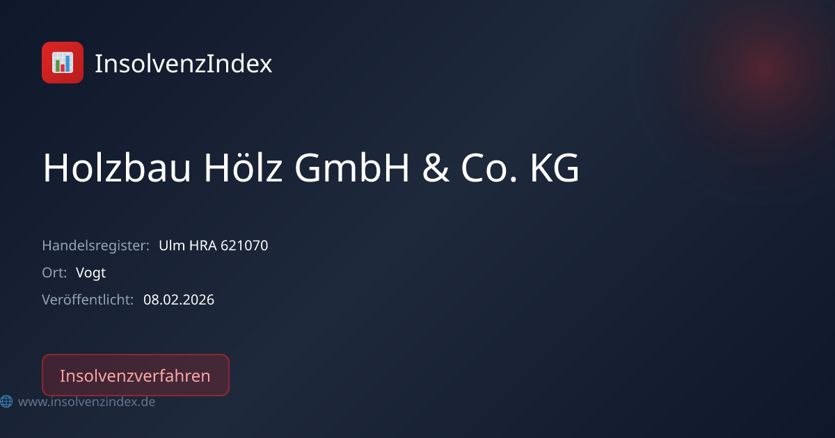 Holzbau Hölz GmbH & Co. KG (Ulm HRA 621070) - Insolvenz Vogt ...