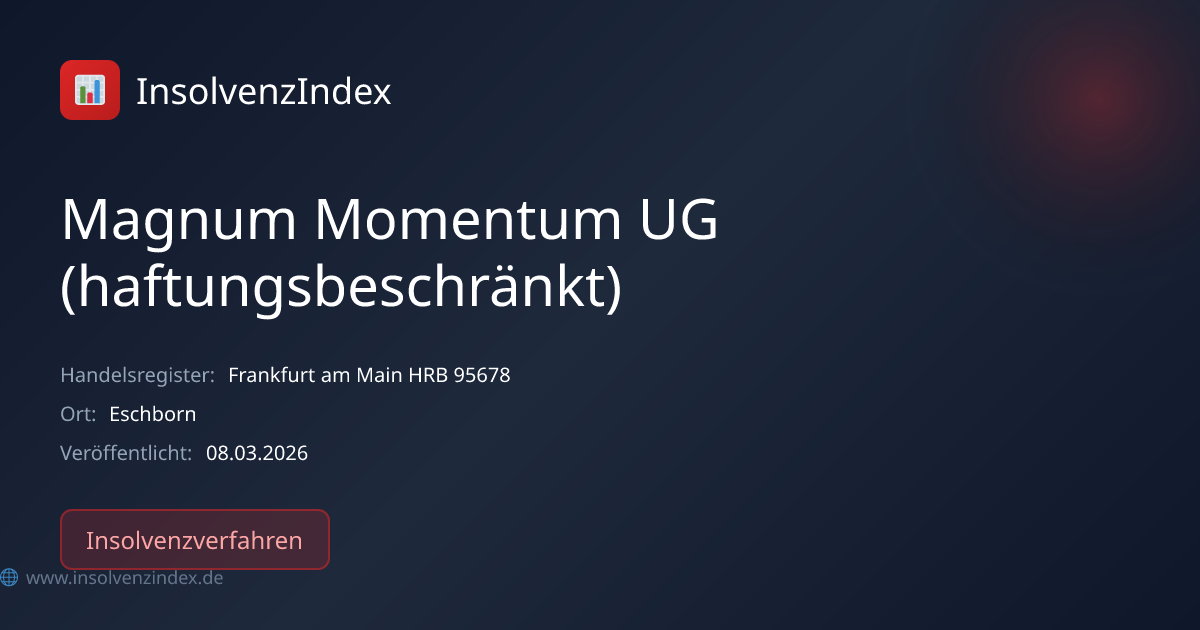 Magnum Momentum UG (haftungsbeschränkt) (Frankfurt am Main HRB 95678 ...